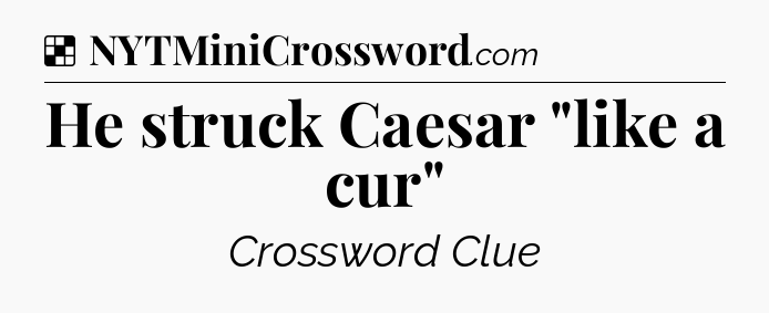 Solution: He struck Caesar 