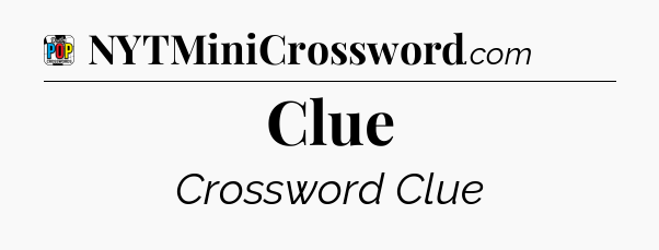 Clue Crossword Clue