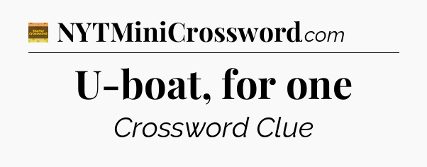 U-boat, for one - Eugene Sheffer Crossword
