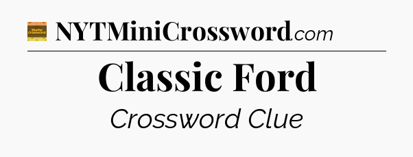 Classic Ford - Eugene Sheffer Crossword