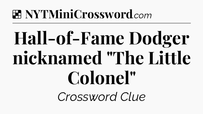 Solution: Hall-of-Fame Dodger nicknamed 