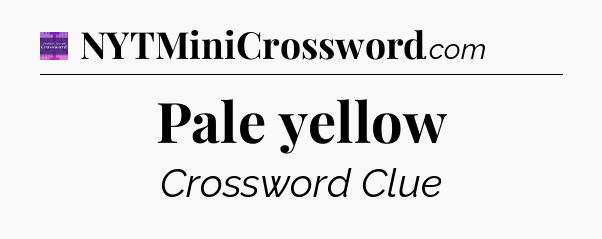 Pale yellow - Thomas Joseph Crossword