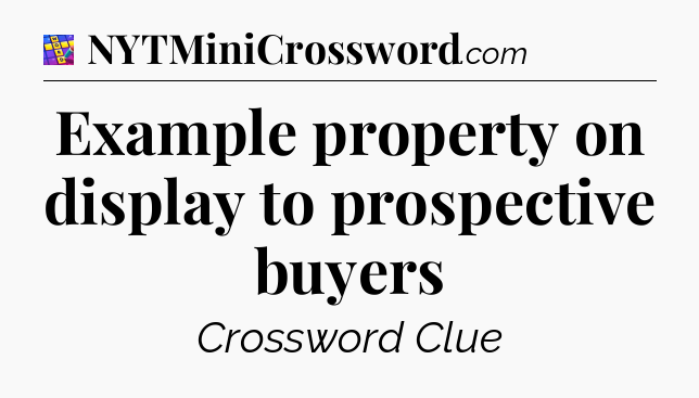 Example property on display to prospective buyers Codycross