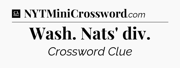 Wash. Nats' div - LA Times Crossword