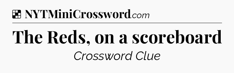 Solution: The Reds, on a scoreboard - NYT Crossword