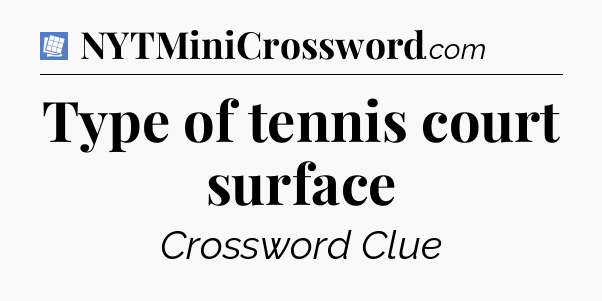 Type of tennis court surface Puzzle Page Crossword Clue