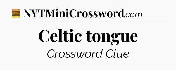 Celtic tongue - Eugene Sheffer Crossword