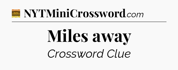 Miles away crossword clue Eugene Sheffer