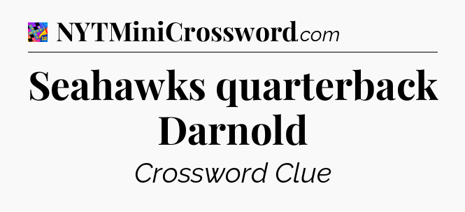 Seahawks quarterback Darnold Crossword Clue