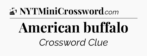 American buffalo - Daily Themed Classic Crossword