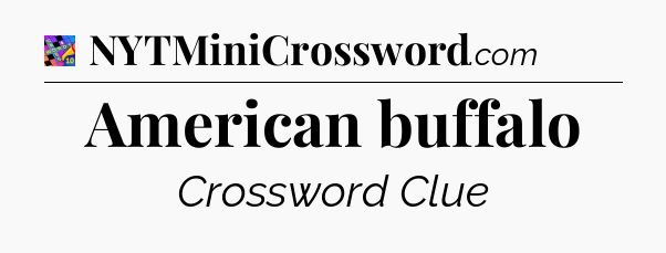 American buffalo Crossword Clue