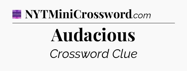 Audacious - Thomas Joseph Crossword