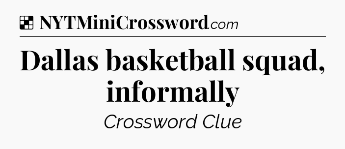 Solution: Dallas basketball squad, informally - NYT Crossword