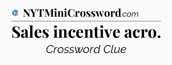 Sales incentive acro Crossword Clue