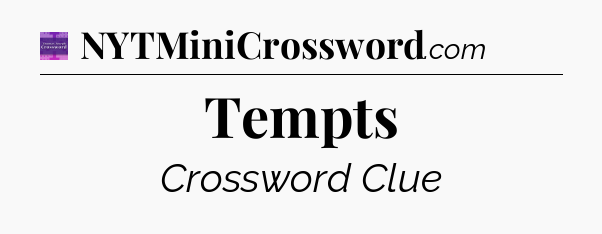 Tempts - Thomas Joseph Crossword