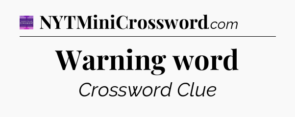 Warning word - Thomas Joseph Crossword