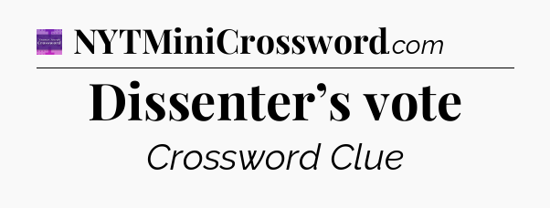 Dissenter’s vote - Thomas Joseph Crossword