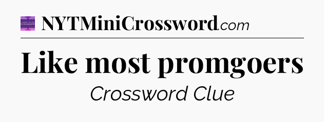 Like most promgoers - Thomas Joseph Crossword