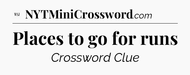 Places to go for runs - WSJ Crossword