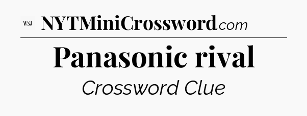 Panasonic rival - WSJ Crossword