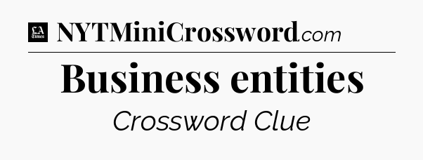 Business entities - LA Times Crossword