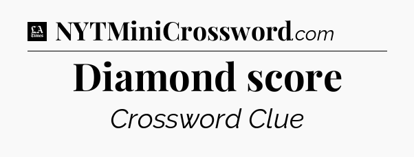 Diamond score - LA Times Crossword