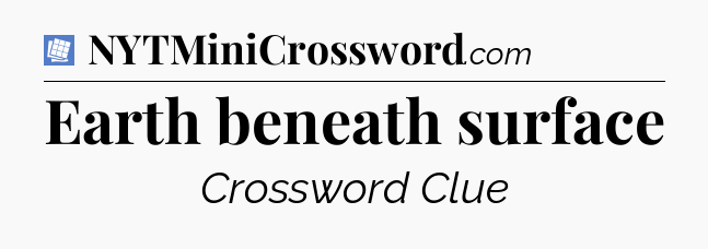 Earth beneath surface Puzzle Page Crossword Clue