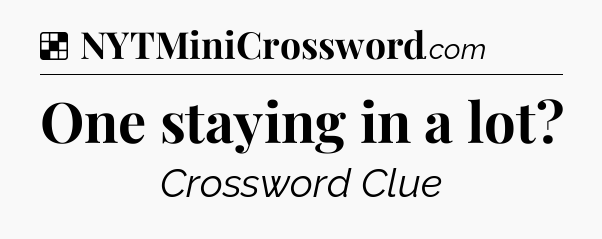 Solution: One staying in a lot - NYT Crossword