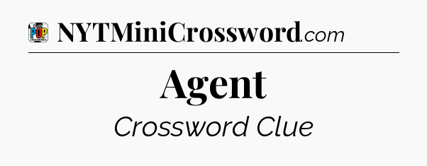 Agent Crossword Clue