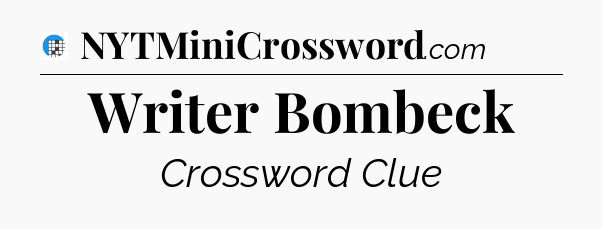 Writer Bombeck Crossword Clue