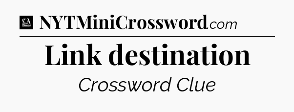 Link destination - LA Times Crossword