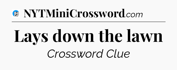 Lays down the lawn Crossword Clue