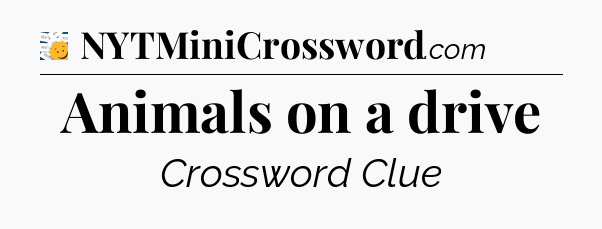 Animals on a drive - 7 Little Words