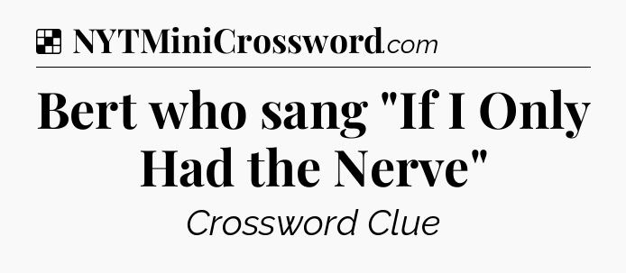 Solution: Bert who sang 