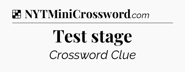 Solution: Test stage - NYT Crossword