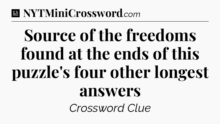 Source of the freedoms found at the ends of this puzzle's four other longest answers - LA Times Crossword