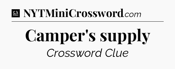 Camper's supply - LA Times Crossword