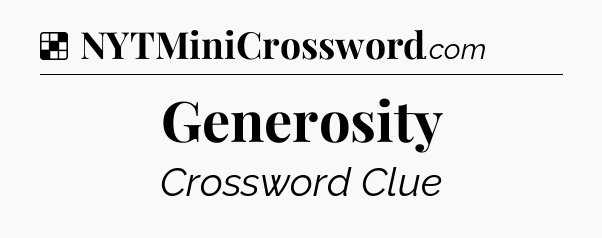 Solution: Generosity - NYT Crossword