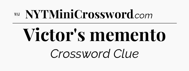 Victor's memento - WSJ Crossword