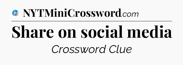 Share on social media Crossword Clue