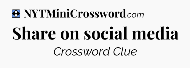 Solution: Share on social media - NYT Mini Crossword