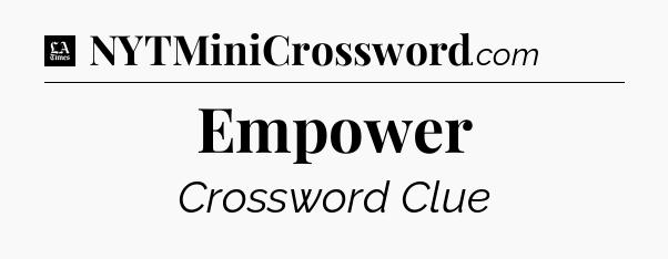Empower - LA Times Crossword