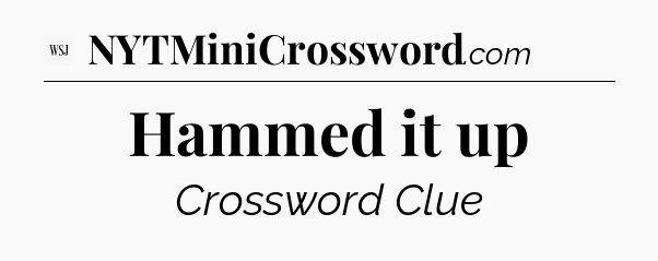Hammed it up - WSJ Crossword