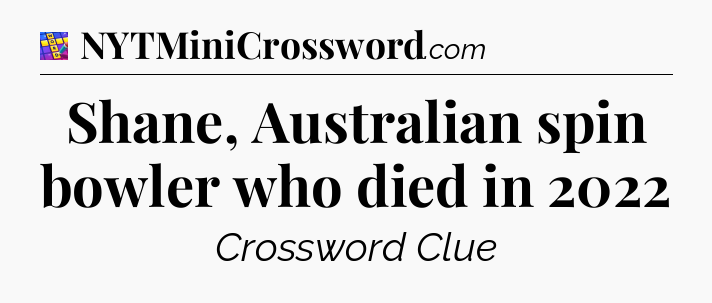 Shane, Australian spin bowler who died in 2022 Codycross