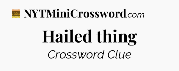 Hailed thing - Eugene Sheffer Crossword