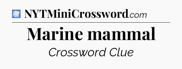 Marine mammal Puzzle Page Crossword Clue