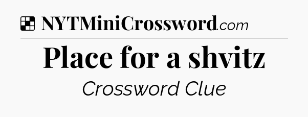 Solution: Place for a shvitz - NYT Crossword
