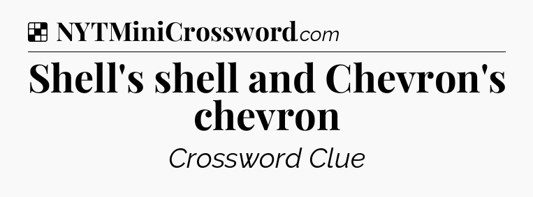 Solution: Shell's shell and Chevron's chevron - NYT Crossword