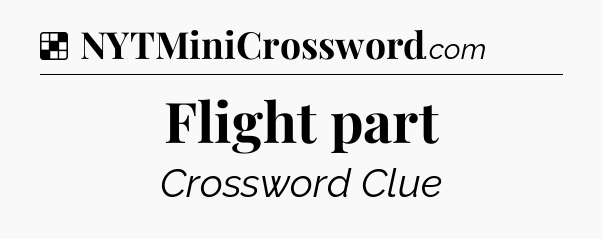 Solution: Flight part - NYT Crossword