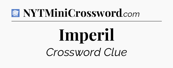 Imperil Puzzle Page Crossword Clue